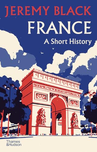France: A Short History France: A Short History