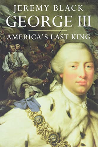 George III: America's Last King (Yale English Monarchs)