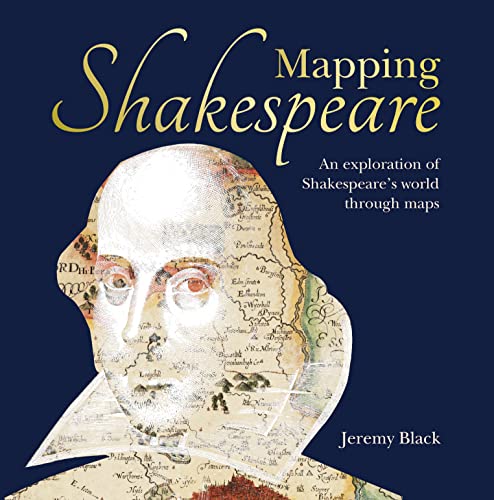 Mapping Shakespeare: An exploration of Shakespeare’s worlds through maps
