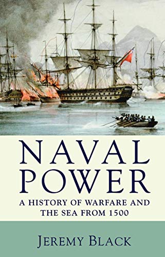 Naval Power: A History of Warfare and the Sea from 1500 onwards von Red Globe Press