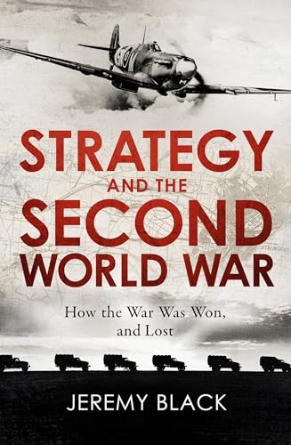 Strategy and the Second World War: How the War Was Won, and Lost von Robinson