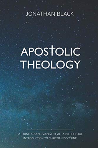 Apostolic Theology: A Trinitarian Evangelical Pentecostal Introduction to Christian Doctrine von Penygroes Press