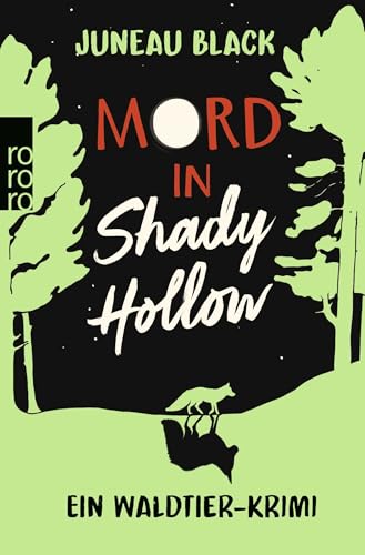 Mord in Shady Hollow: Ein Waldtier-Krimi | «Ein zauberhaftes Wald-Mord-Rätsel wie kein anderes!» Leonie Swann, Bestsellerautorin von «Glennkill»