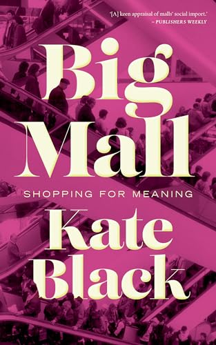 Big Mall: Shopping for the Meaning von Coach House Books
