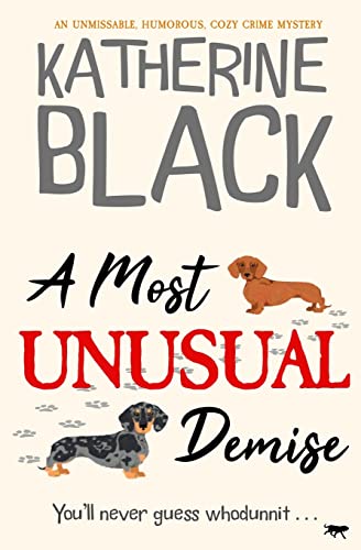 A Most Unusual Demise: an unmissable, humorous, cozy crime mystery (The Most Unusual Mysteries, Band 1) von Bloodhound Books