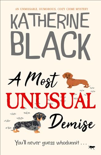 A Most Unusual Demise: an unmissable, humorous, cozy crime mystery (The Most Unusual Mysteries, Band 1)