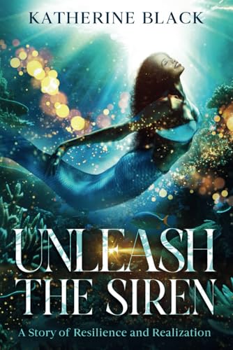 UNLEASH THE SIREN: A Story of Resilience and Realization von Independently published