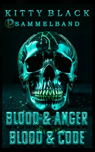 SAMMELBAND: THE BLACKHEART ANGELS MC: BLOOD & ANGER + BLOOD & CODE SAMMELBAND: THE BLACKHEART ANGELS MC: BLOOD & ANGER + BLOOD & CODE von Independently published