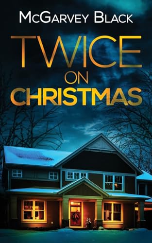 TWICE ON CHRISTMAS an unputdownable psychological thriller with an astonishing twist von JOFFE BOOKS LTD