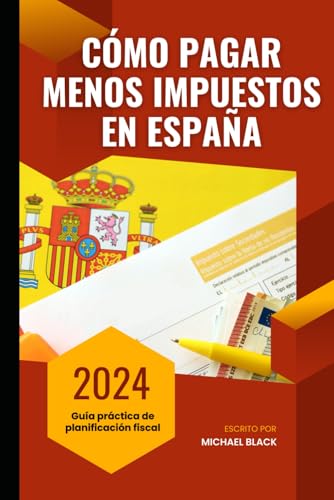 Cómo pagar menos impuestos en España: Guía práctica de planificación fiscal 2024