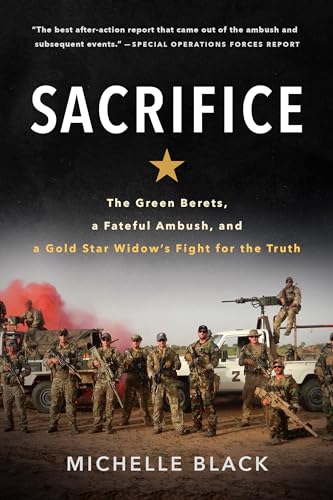 Sacrifice: The Green Berets, a Fateful Ambush, and a Gold Star Widow's Fight for the Truth