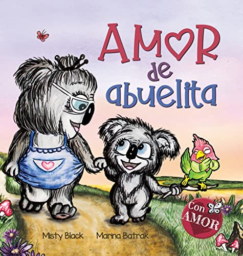Amor de abuelita: Grandmas Are for Love (Spanish Edition) (Colección Con Amor) von Berry Patch Press LLC