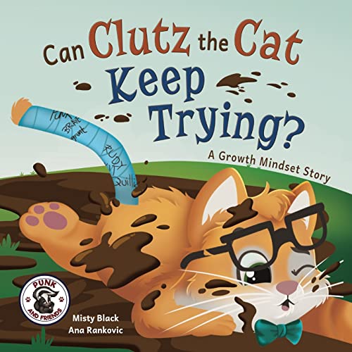 Can Clutz the Cat Keep Trying?: A Growth Mindset Book (Punk and Friends Learn Social Skills)