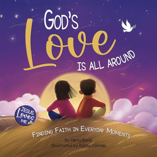 God's Love Is All Around: Finding Faith in Everyday Moments (Jesus Loves Me) von Berry Patch Press L.L.C.