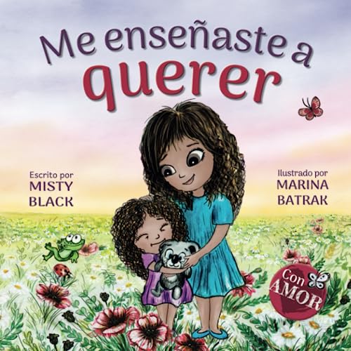 Me enseñaste a querer: You Taught Me Love (Spanish Edition) (Colección Con Amor) von Berry Patch Press L.L.C.