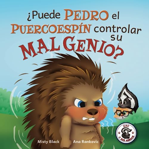 ¿Puede Pedro el Puercoespín controlar su mal genio? (Zac y sus amigos, Band 2) von Berry Patch Press LLC