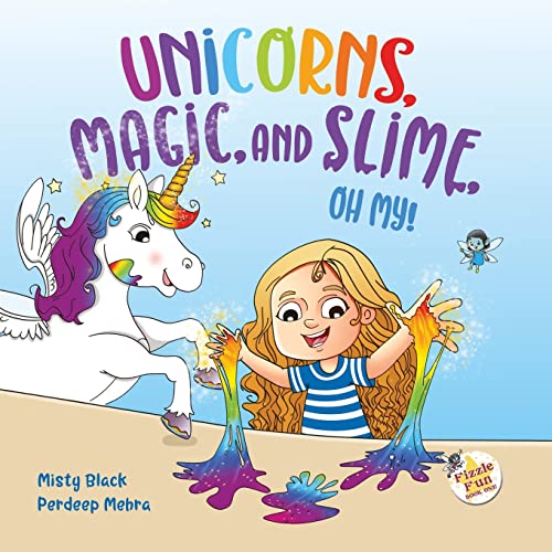 Unicorns, Magic and Slime, Oh My! (Fizzle Fun, Band 1)
