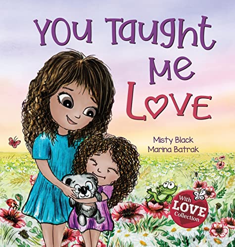 You Taught Me Love: Second Edition von Berry Patch Press LLC