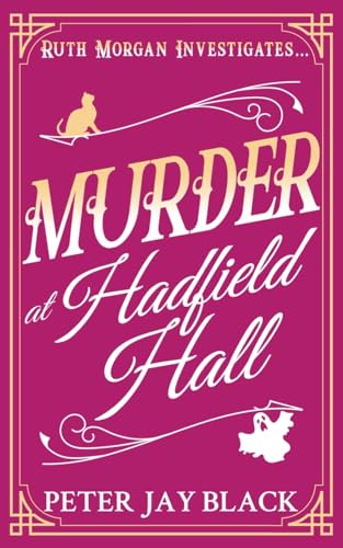 Murder at Hadfield Hall (Ruth Morgan Cozy Mysteries, Band 4)