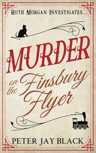 Murder on the Finsbury Flyer (Ruth Morgan Mystery Series, Band 3)