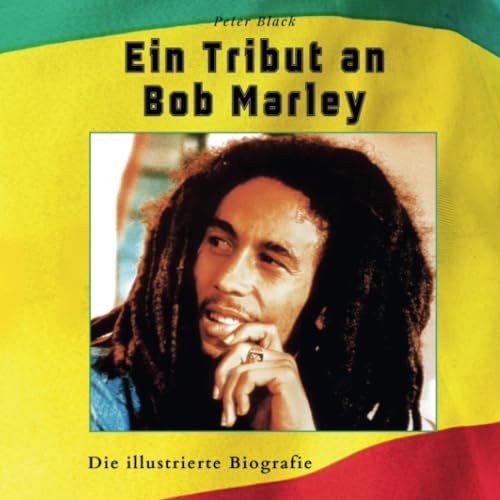 Ein Tribut an Bob Marley: Die illustrierte Biografie von 27 Amigos