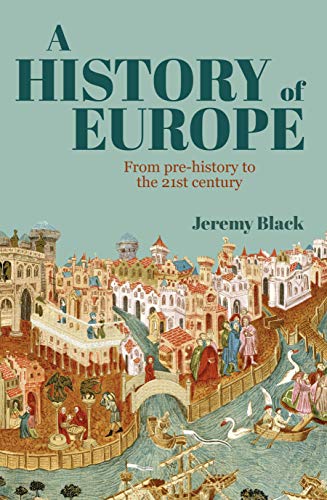 A History of Europe: From Pre-History to the 21st Century von Arcturus Publishing Ltd