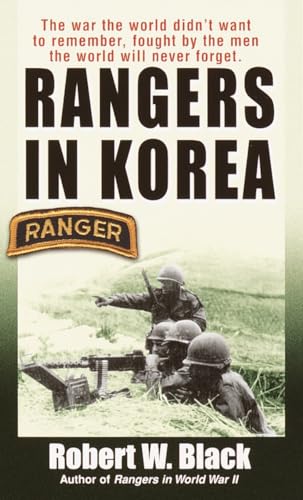 Rangers in Korea: The War the World Didn't Want to Remember, Fought by the Men the World Will Never Forget von Ballantine Books