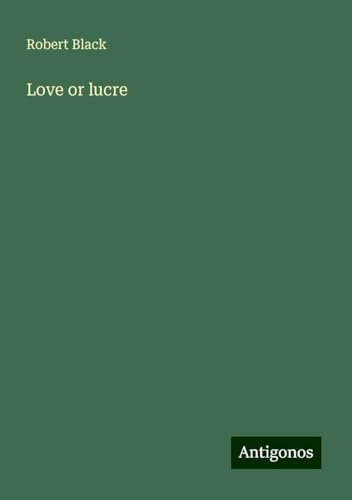 Love or lucre von Antigonos Verlag