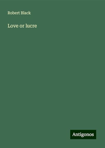 Love or lucre von Antigonos Verlag