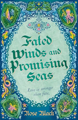 Fated Winds and Promising Seas: A tender-hearted tale of forging fates, fantastic creatures, and found family von Hodderscape