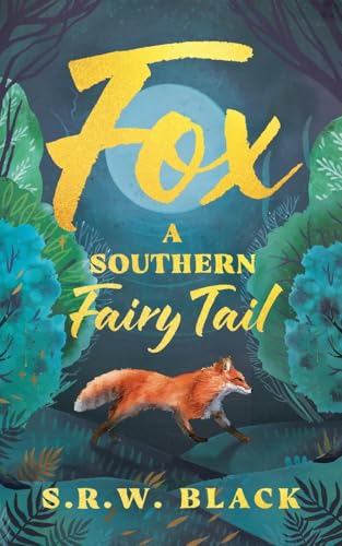 Fox: A Southern Fairy Tail von Indigo River Publishing