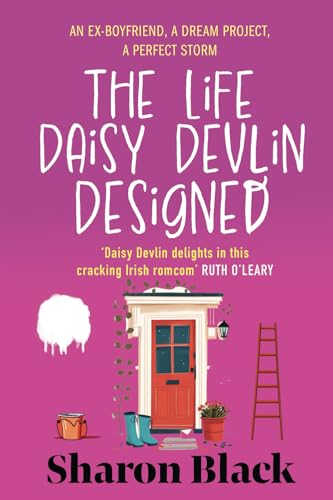 The Life Daisy Devlin Designed: An Ex-Boyfriend, A Dream Project, A Perfect Storm von Poolbeg Press