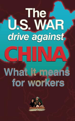 The U.S. war drive against CHINA: What it means for workers