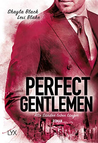 Perfect Gentlemen - Alte Sünden leben länger: Roman (Gentlemen-Reihe, Band 4)