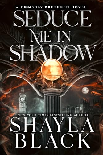 Seduce Me in Shadow (Doomsday Brethren, Band 3) von Shelley Bradley LLC