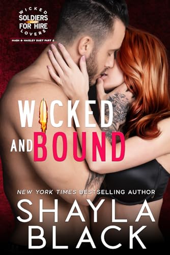 Wicked and Bound (Nash & Haisley, Part Two) (Wicked Lovers: Soldiers For Hire, Band 10) von Shelley Bradley LLC