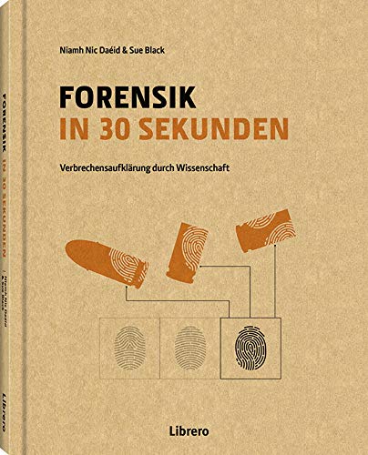 Forensik in 30 Sekunden: Verbrechensaufklärung durch Wissenschaft