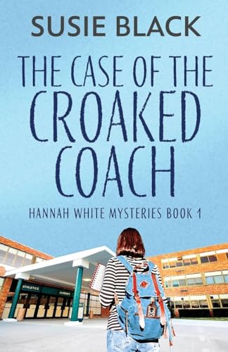The Case of the Croaked Coach (Hannah White Mysteries) von Next Chapter