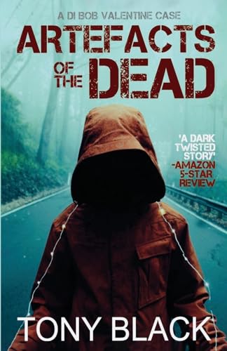 Artefacts of the Dead: A DI Bob Valentine Crime Novel (DI Bob Valentine Case, Band 1) von Down & Out Books