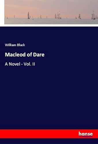Macleod of Dare: A Novel - Vol. II Macleod of Dare: A Novel - Vol. II von hansebooks