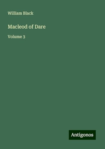 Macleod of Dare: Volume 3 Macleod of Dare: Volume 3 von Antigonos Verlag