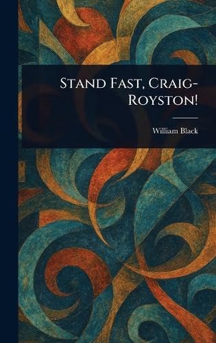 Stand Fast, Craig-Royston! Stand Fast, Craig-Royston! von Anson Street Press