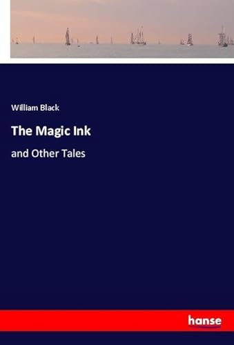 The Magic Ink: and Other Tales The Magic Ink: and Other Tales von hansebooks