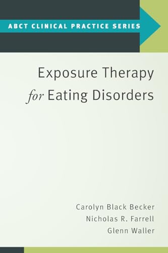 Exposure Therapy for Eating Disorders (ABCT Clinical Practice) von Oxford University Press, USA