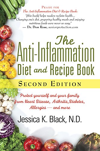 Anti-Inflammation Diet and Recipe Book, Second Edition: Protect Yourself and Your Family from Heart Disease, Arthritis, Diabetes, Allergies, and More von Hunter House