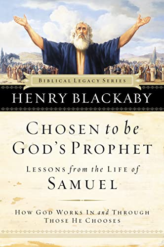 Chosen to be God's Prophet: How God Works in and Through Those He Chooses (Biblical Legacy Series)