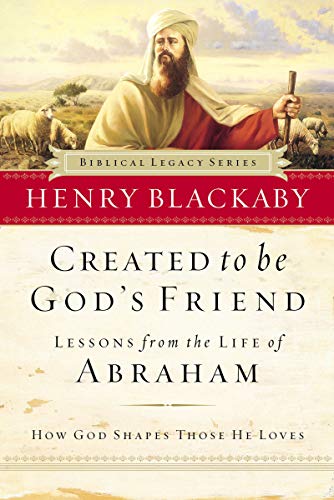 Created to Be God's Friend: How God Shapes Those He Loves (Biblical Legacy Series) von Thomas Nelson