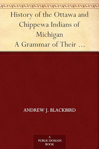 History of the Ottawa and Chippewa Indians of Michigan
