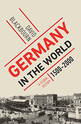 Germany in the World: A Global History, 1500-2000