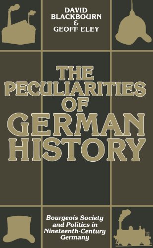 The Peculiarities Of German History: Bourgeois Society and Politics in Nineteenth-Century Germany von Oxford University Press